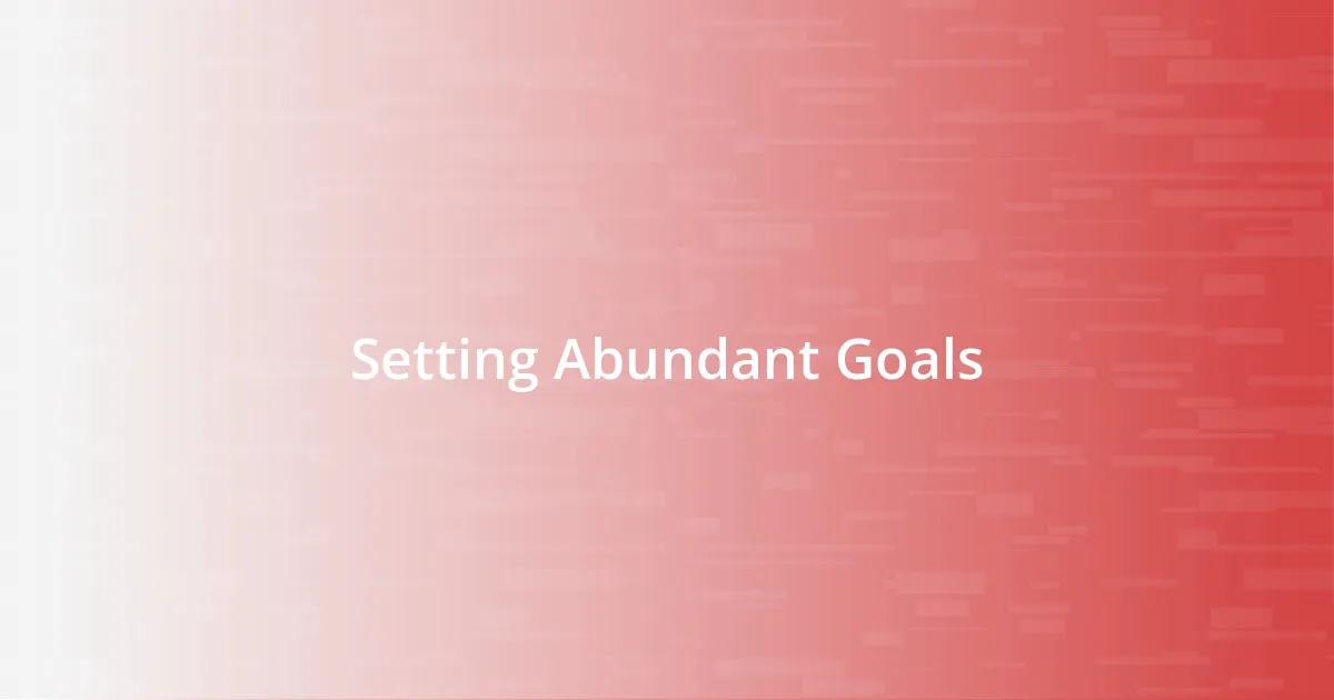 Setting Abundant Goals