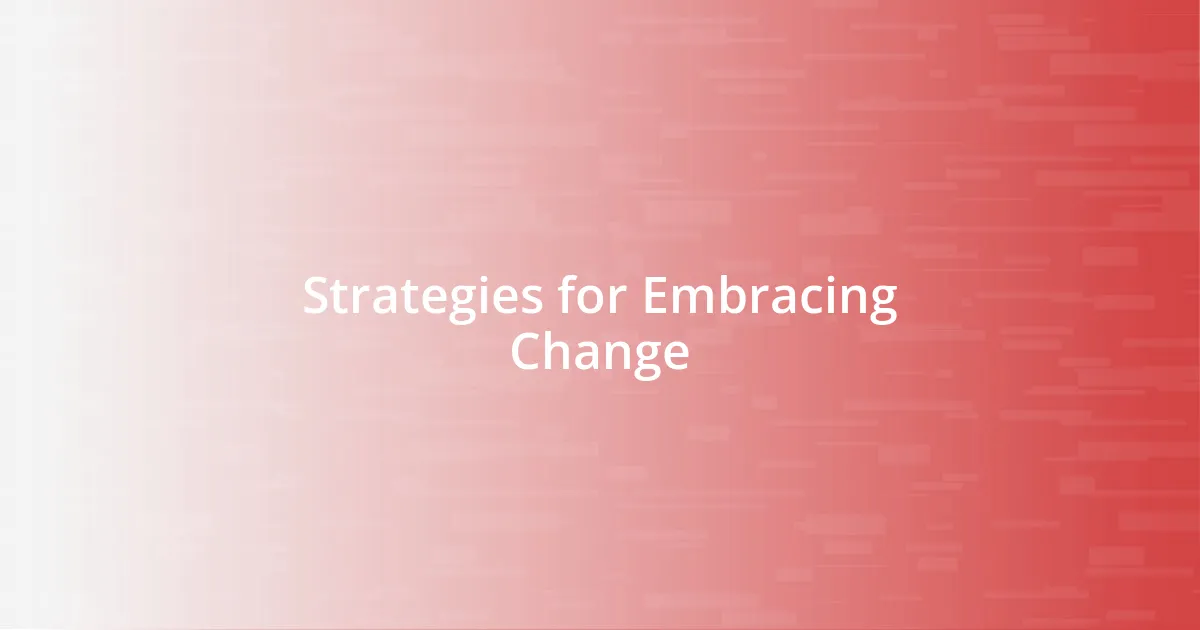 Strategies for Embracing Change