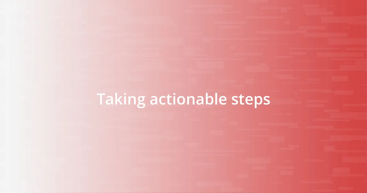 Taking actionable steps