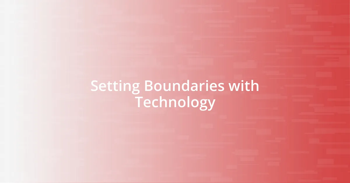 Setting Boundaries with Technology