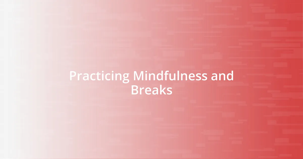 Practicing Mindfulness and Breaks
