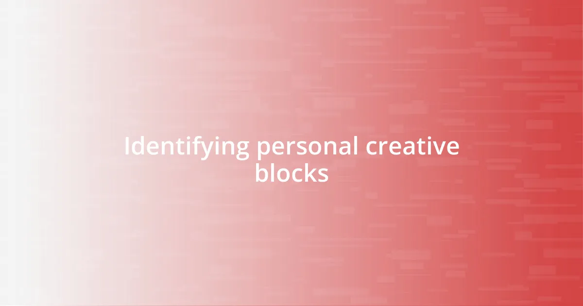 Identifying personal creative blocks