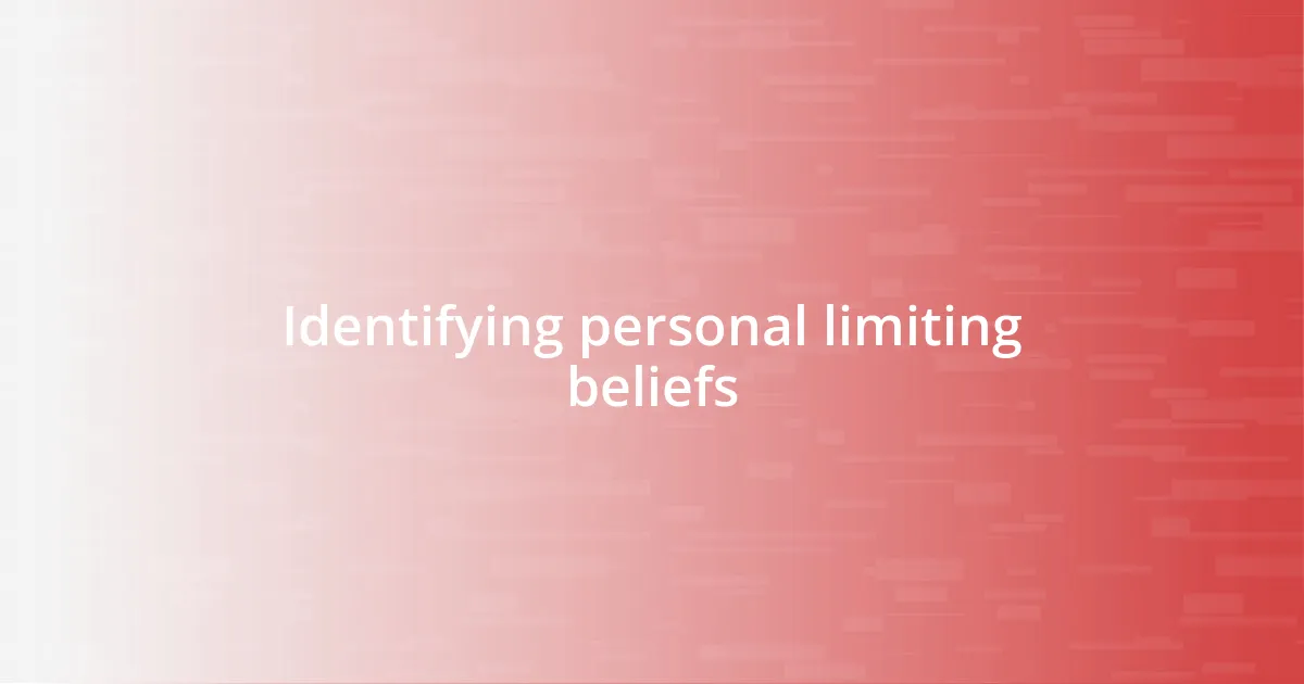Identifying personal limiting beliefs