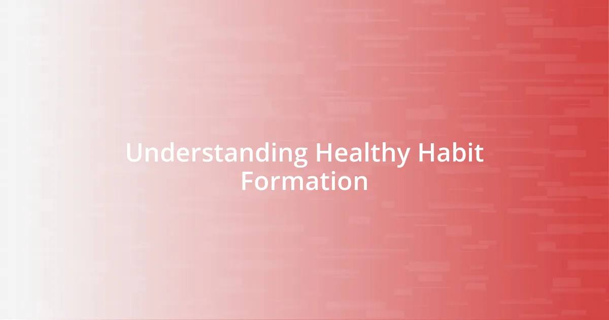 Understanding Healthy Habit Formation
