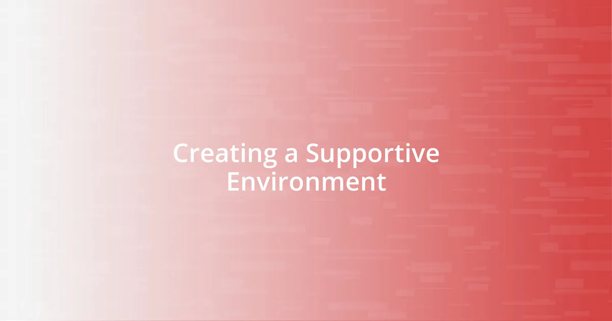 Creating a Supportive Environment