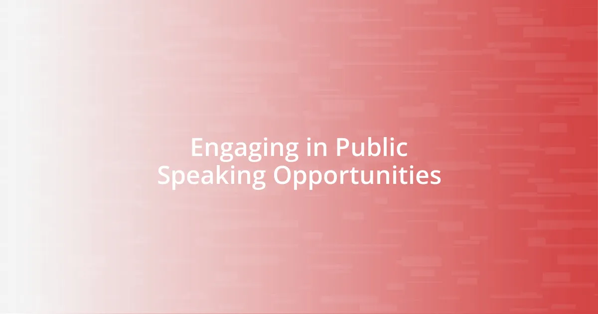Engaging in Public Speaking Opportunities