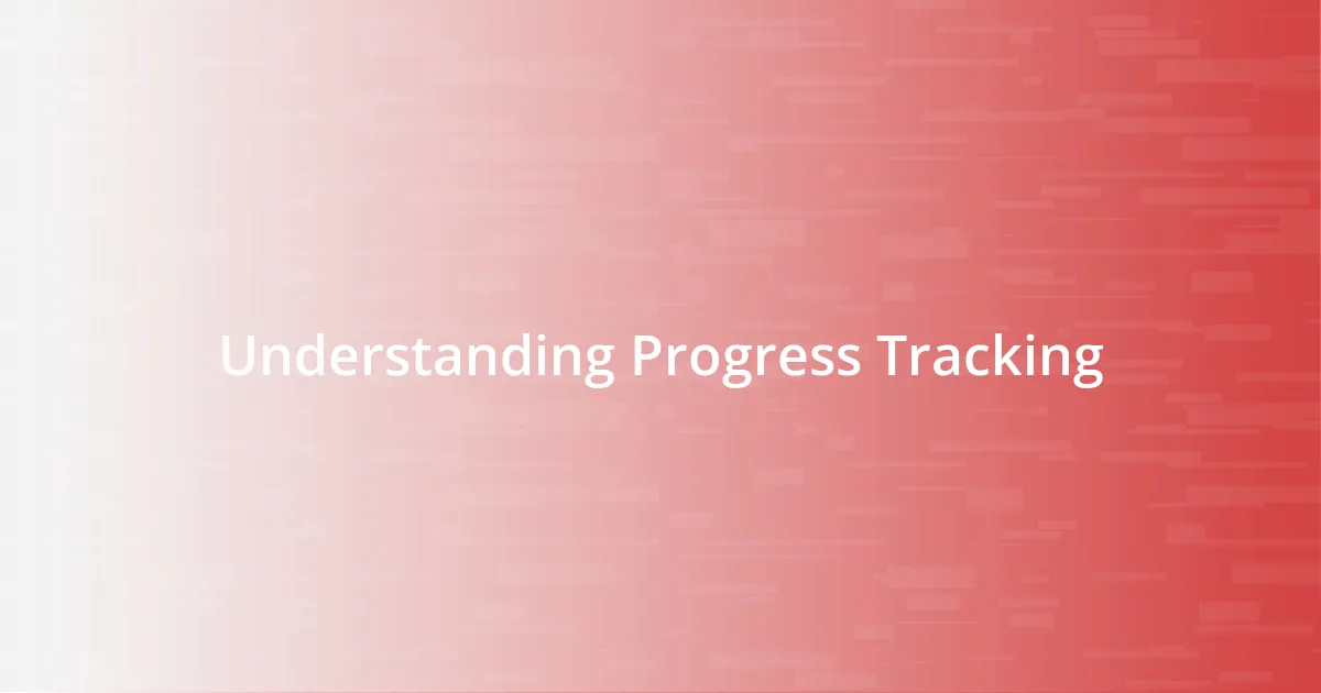 Understanding Progress Tracking