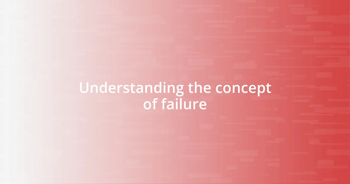 Understanding the concept of failure