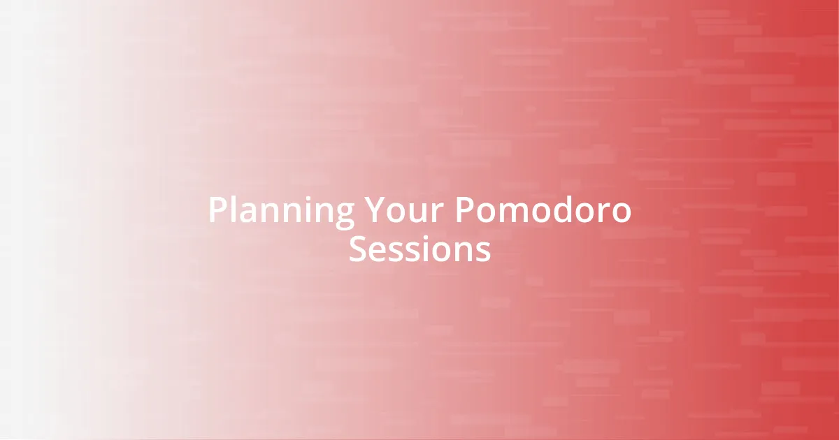 Planning Your Pomodoro Sessions