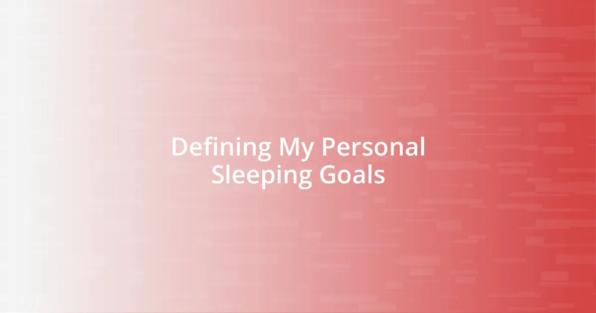 Defining My Personal Sleeping Goals
