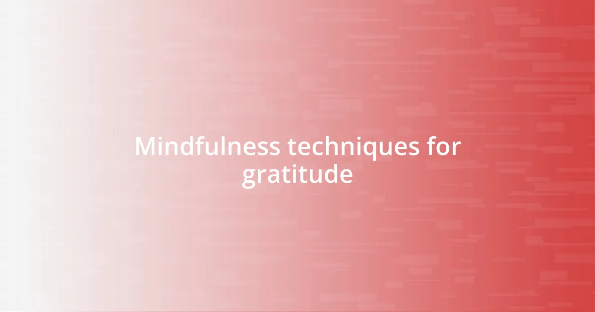 Mindfulness techniques for gratitude