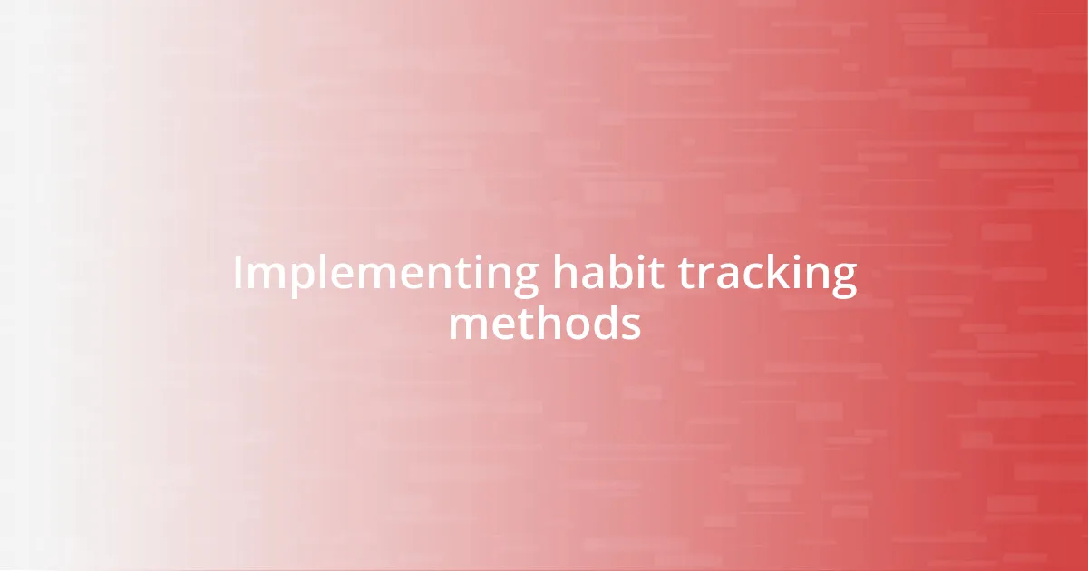 Implementing habit tracking methods