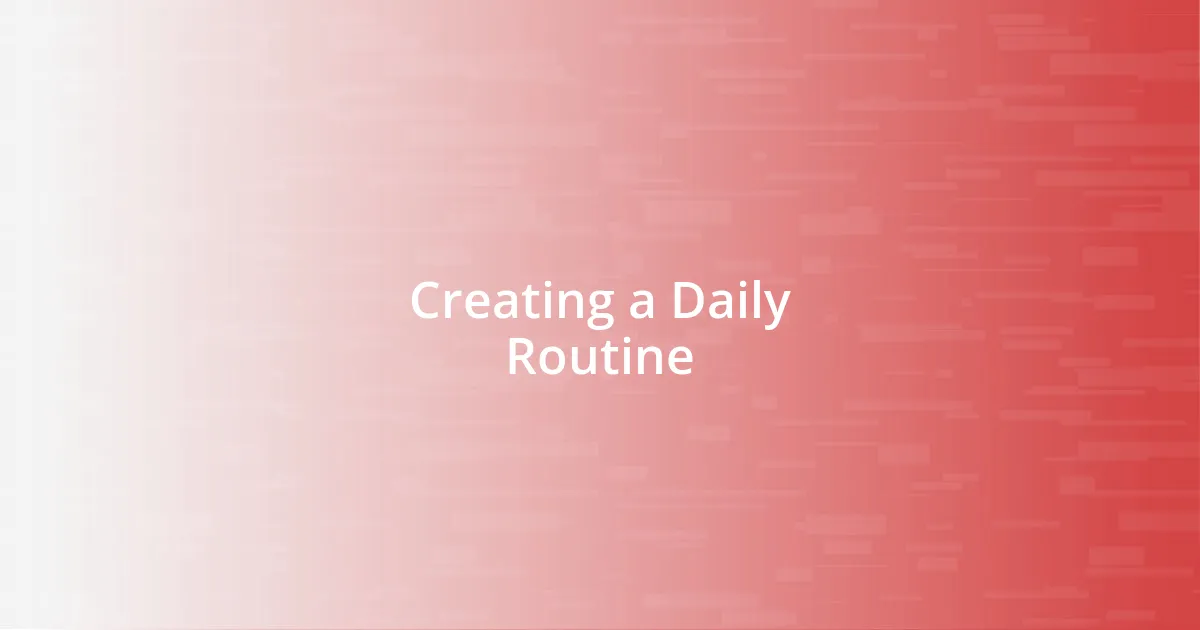 Creating a Daily Routine