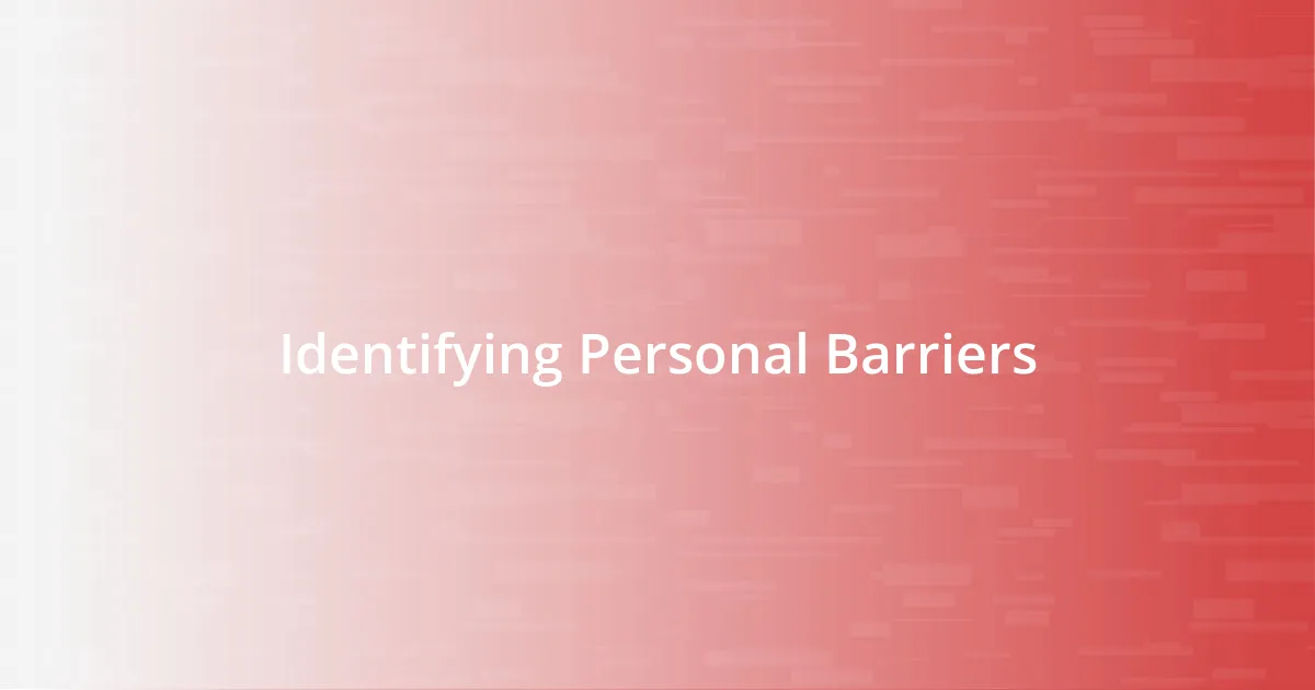 Identifying Personal Barriers