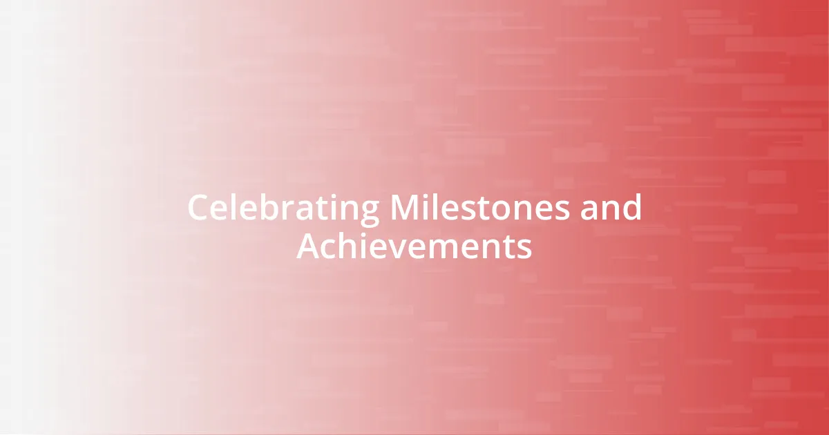 Celebrating Milestones and Achievements