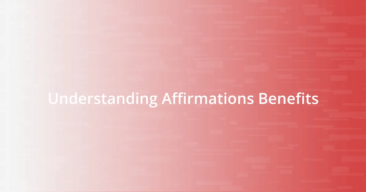 Understanding Affirmations Benefits