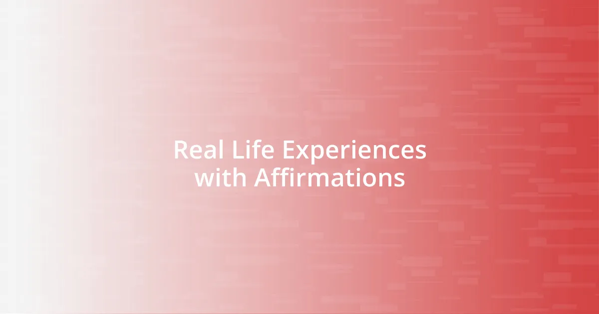 Real Life Experiences with Affirmations