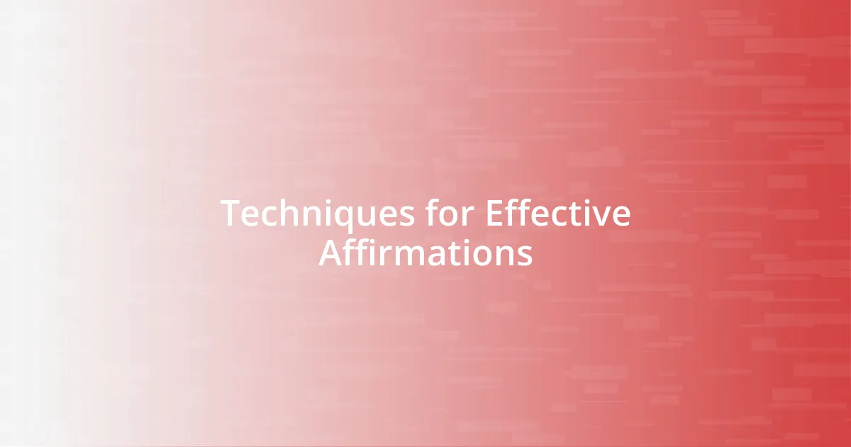 Techniques for Effective Affirmations