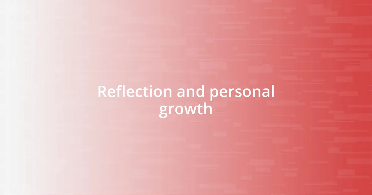 Reflection and personal growth