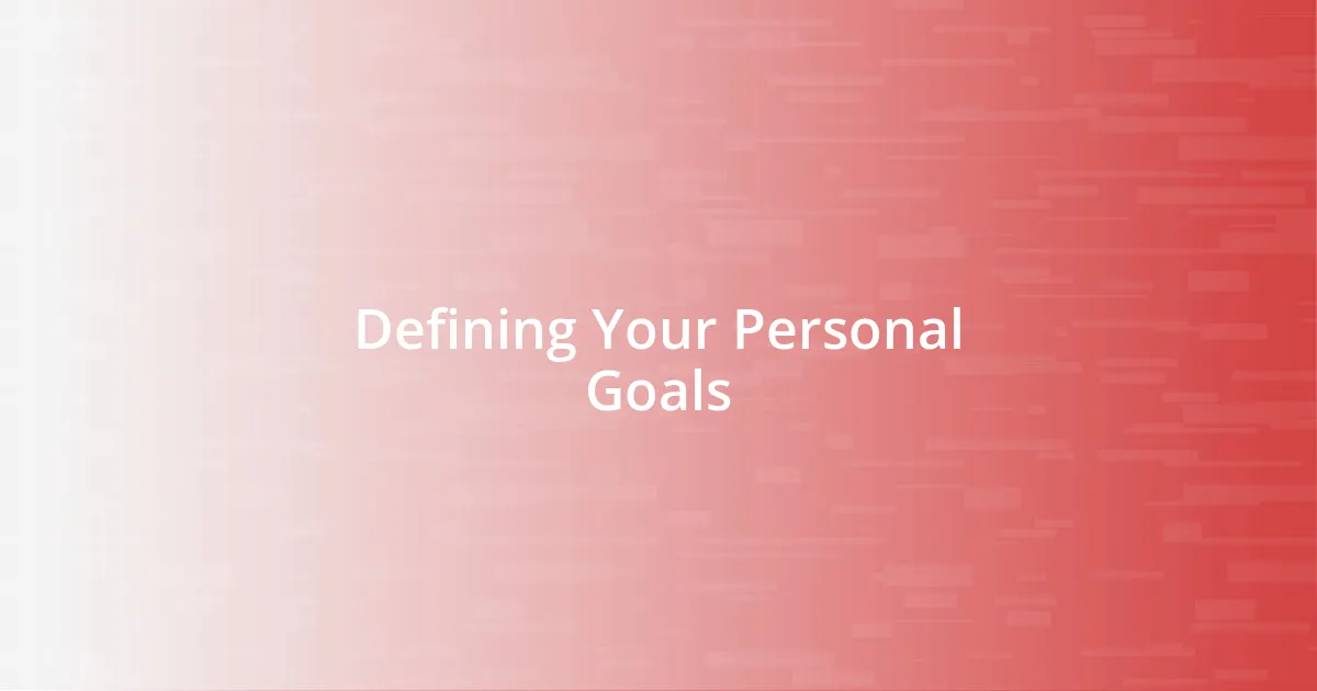 Defining Your Personal Goals