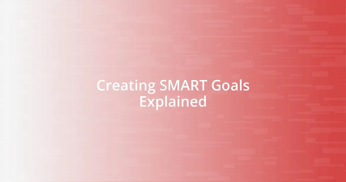 Creating SMART Goals Explained