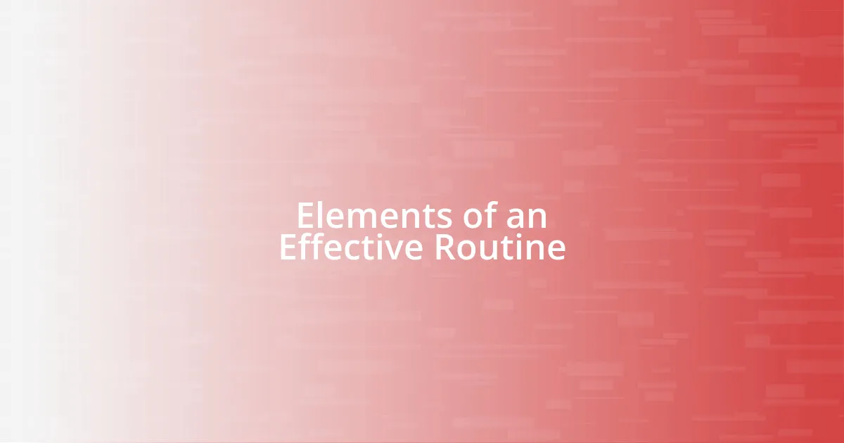Elements of an Effective Routine