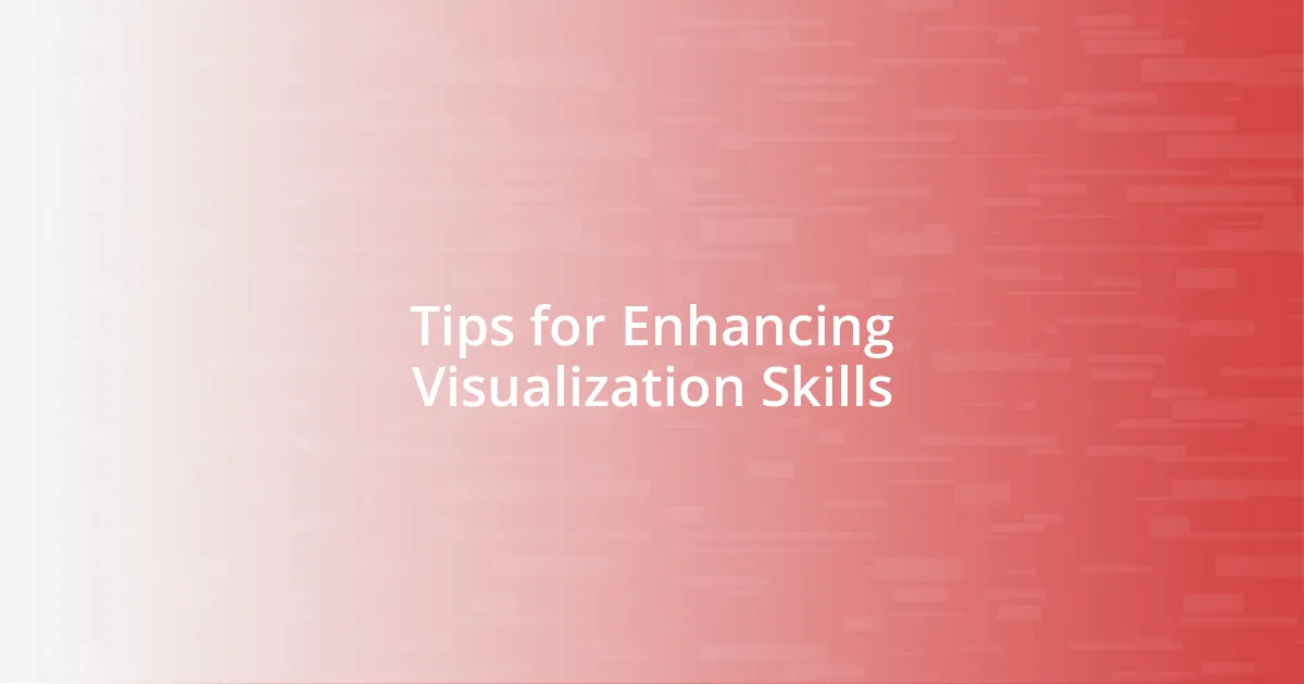 Tips for Enhancing Visualization Skills