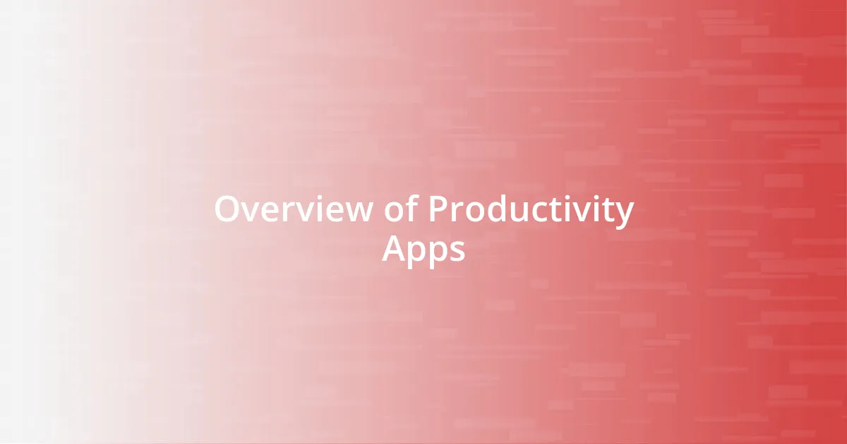 Overview of Productivity Apps