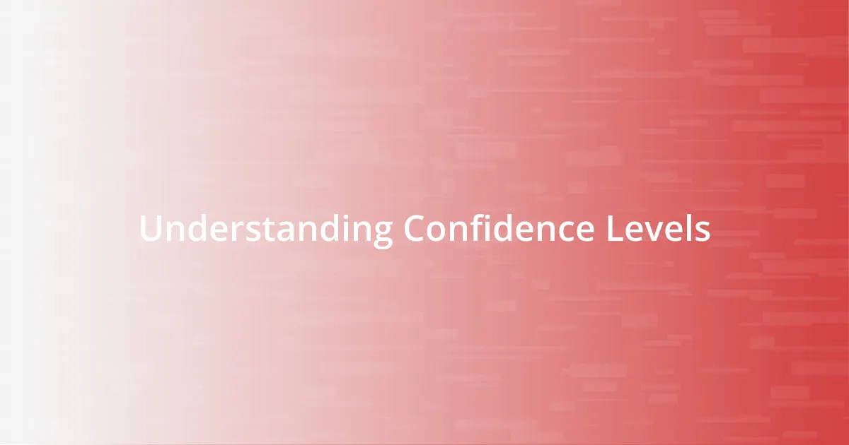 Understanding Confidence Levels