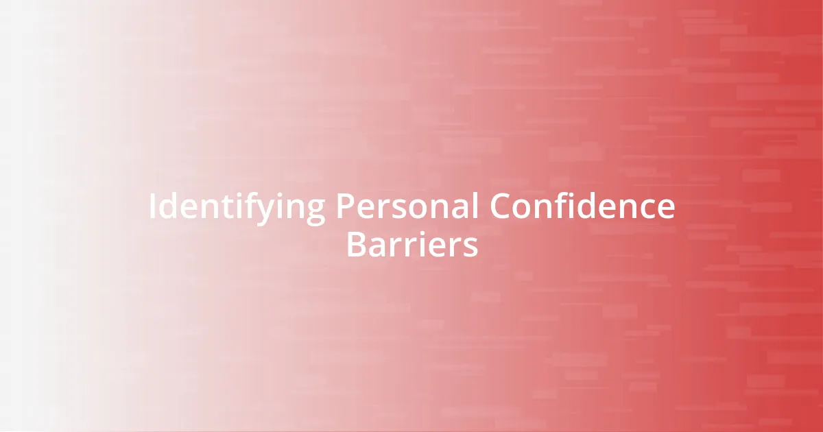 Identifying Personal Confidence Barriers