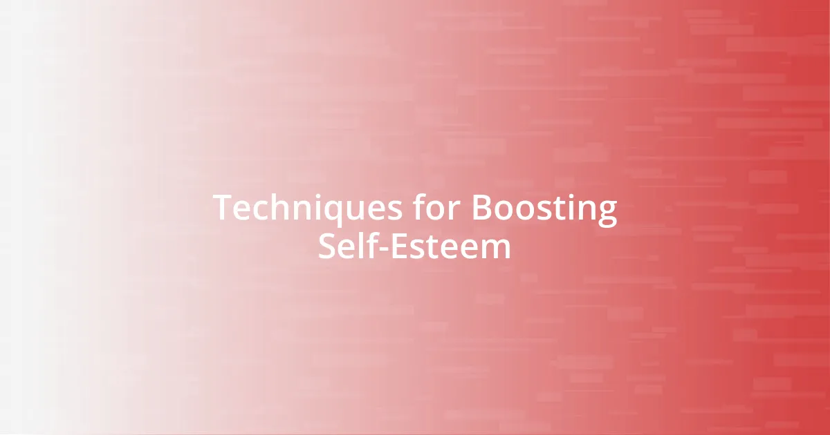Techniques for Boosting Self-Esteem