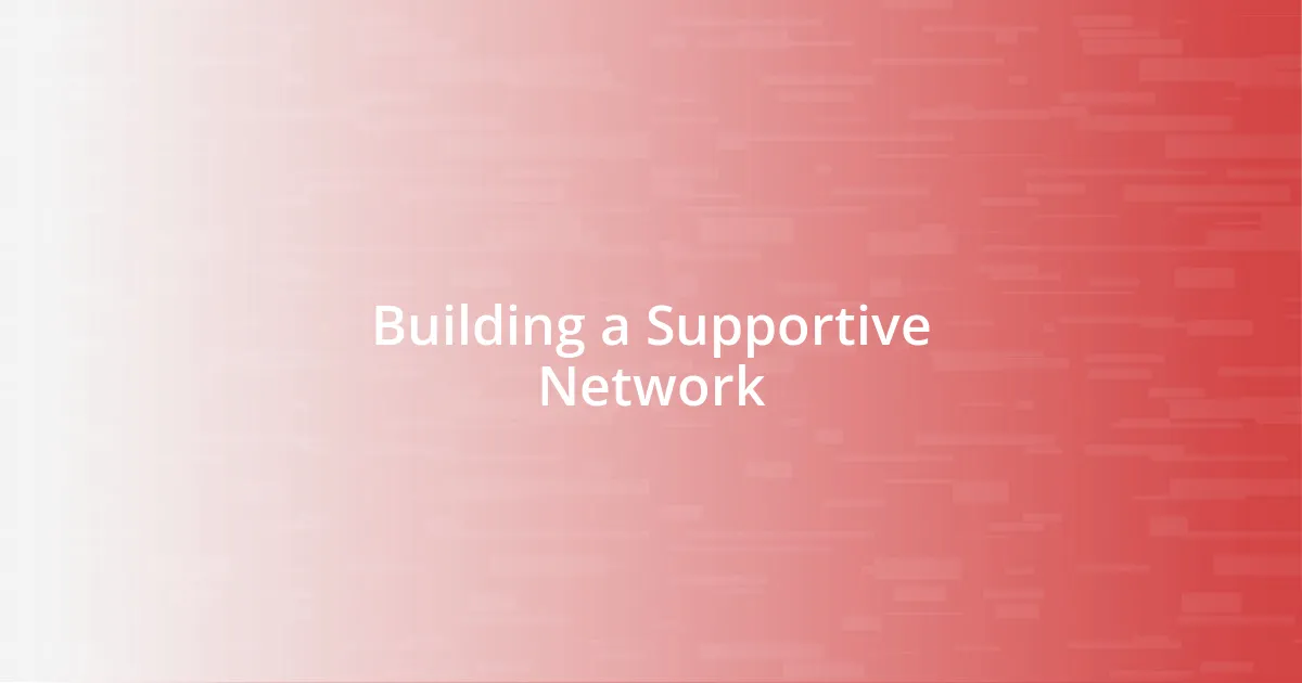 Building a Supportive Network