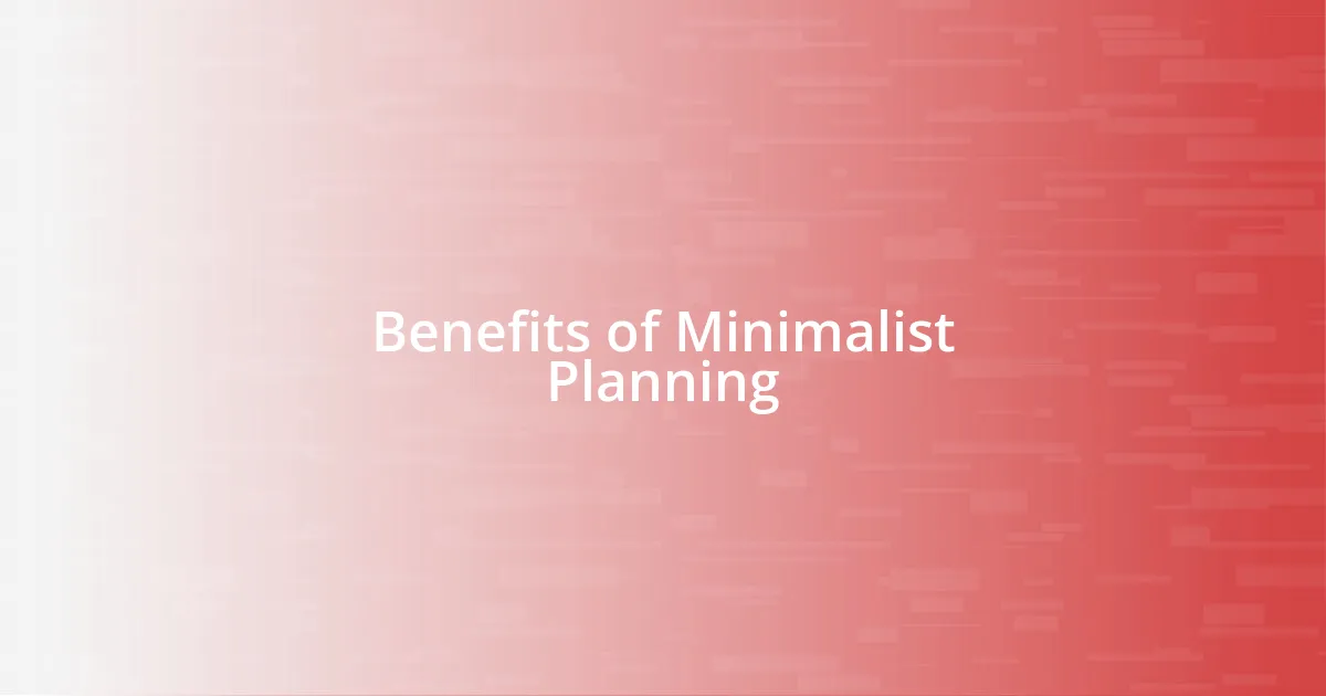 Benefits of Minimalist Planning