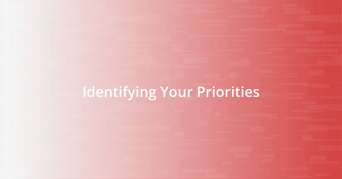 Identifying Your Priorities