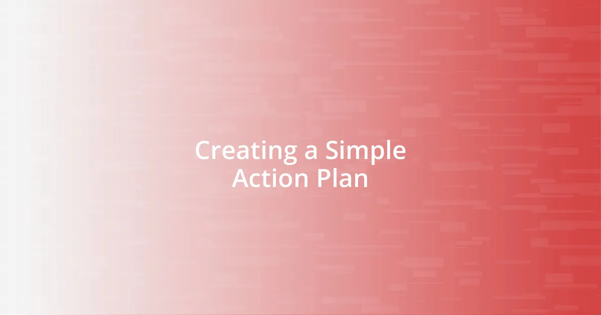 Creating a Simple Action Plan