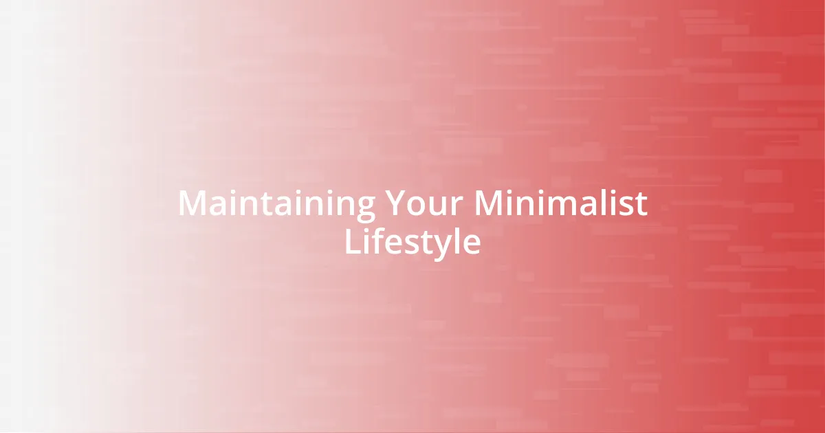 Maintaining Your Minimalist Lifestyle