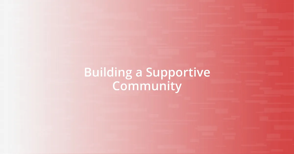 Building a Supportive Community