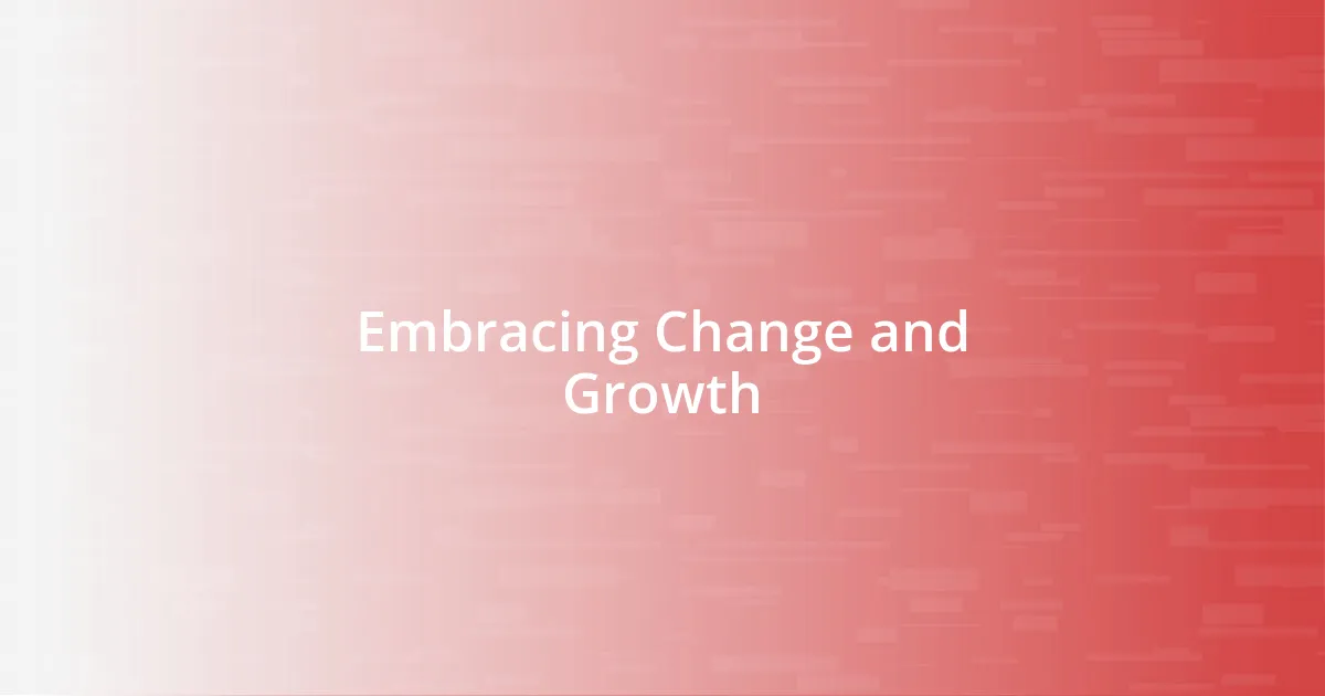 Embracing Change and Growth