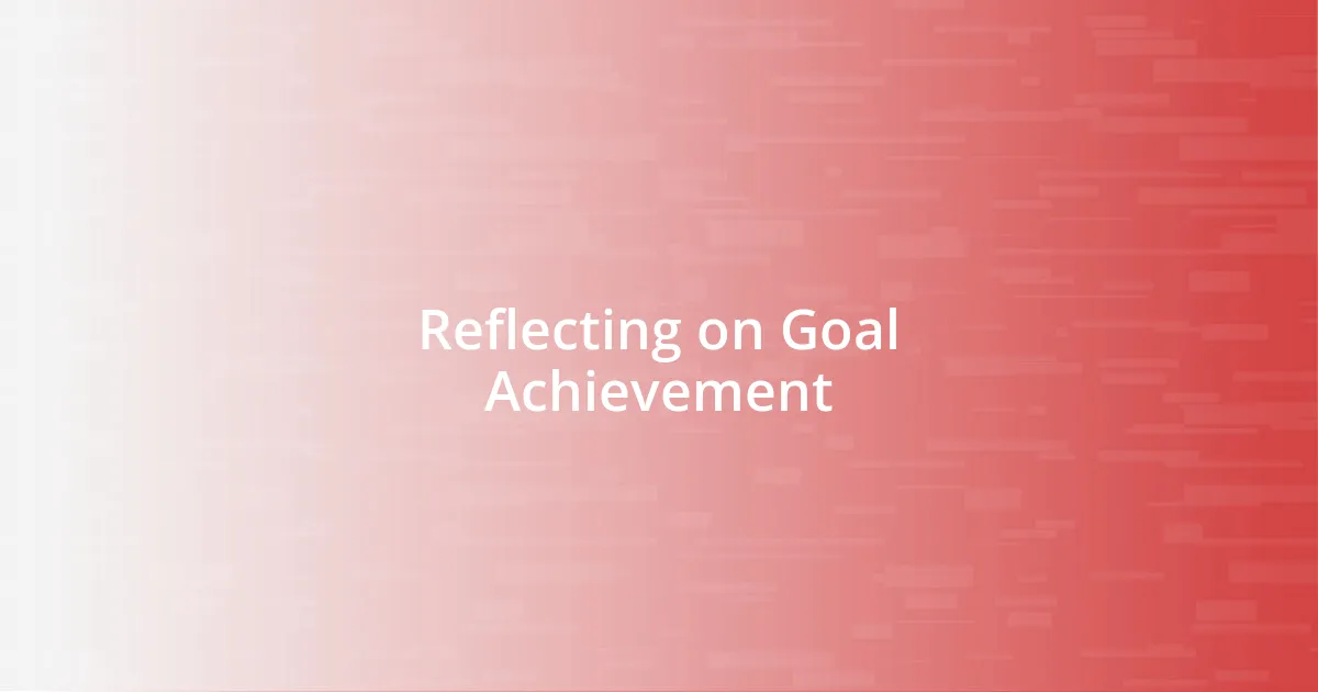 Reflecting on Goal Achievement