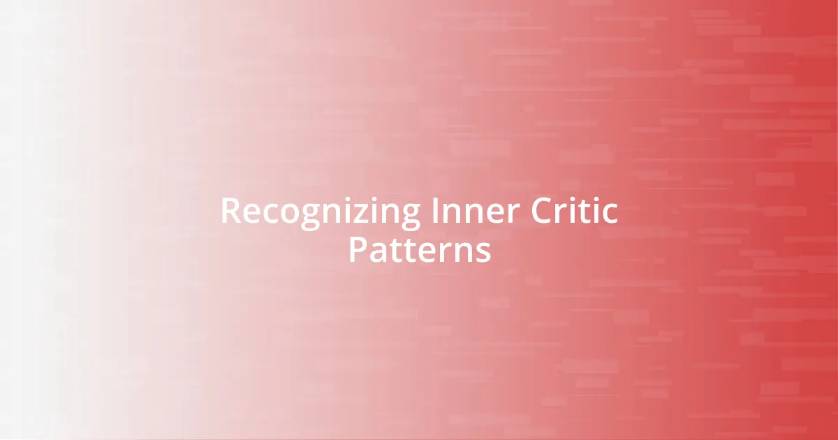 Recognizing Inner Critic Patterns