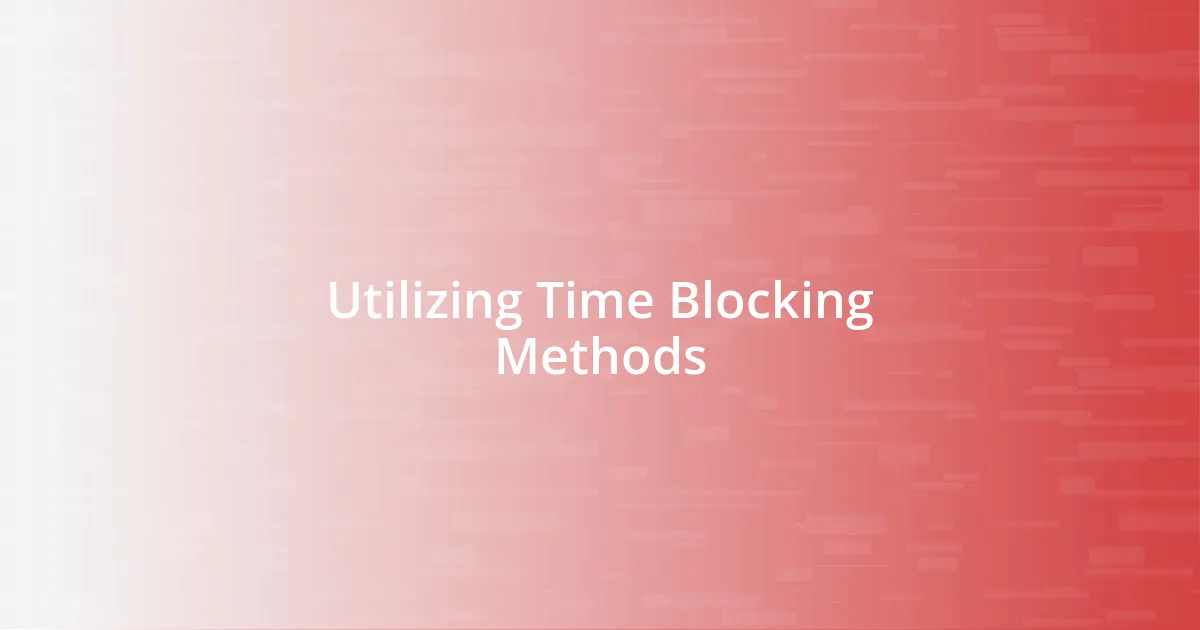 Utilizing Time Blocking Methods
