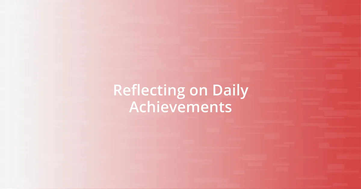 Reflecting on Daily Achievements