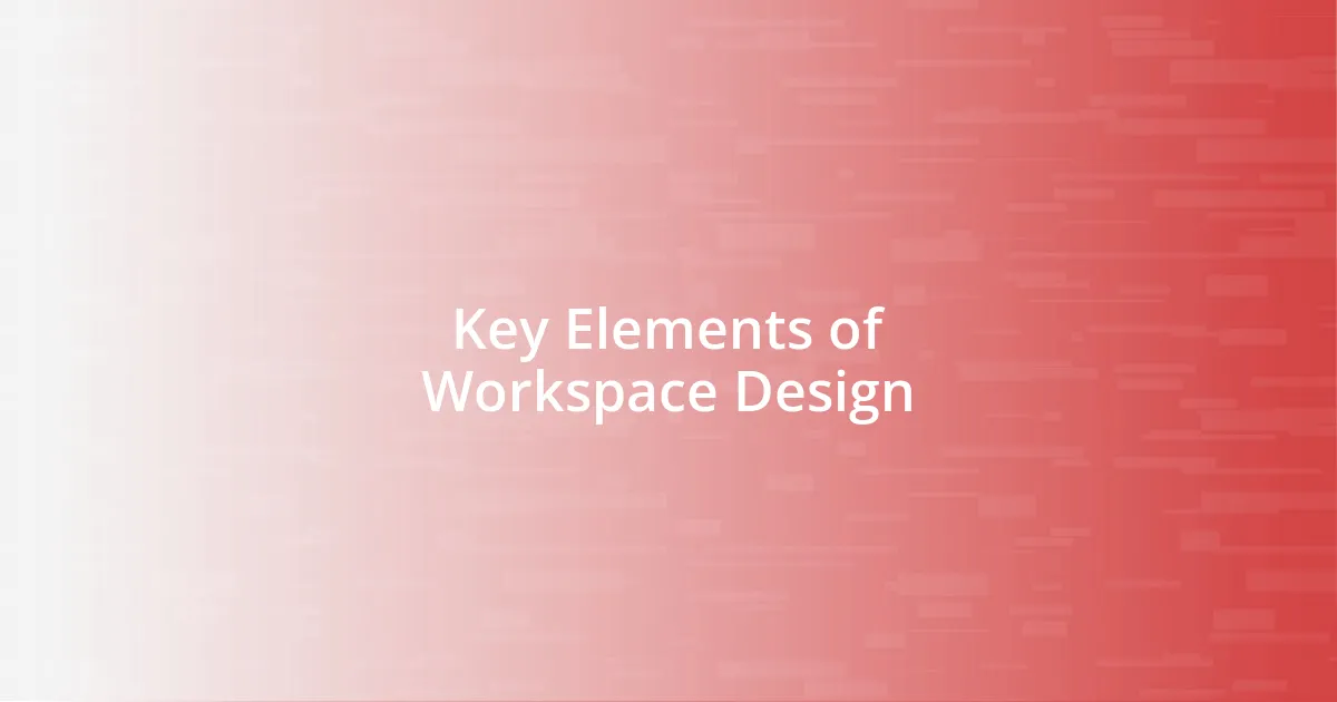 Key Elements of Workspace Design