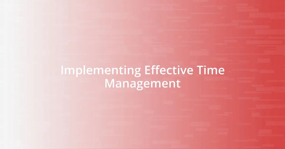 Implementing Effective Time Management