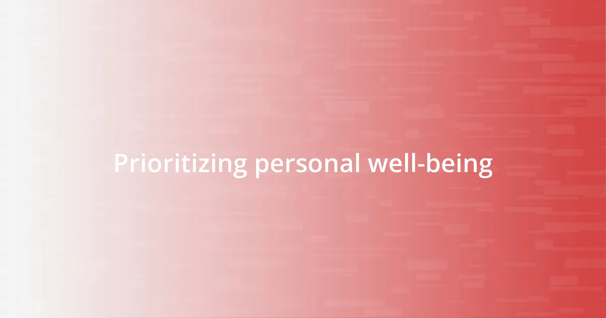 Prioritizing personal well-being