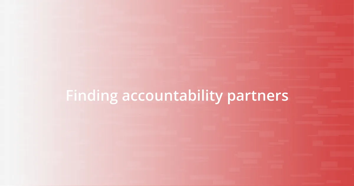 Finding accountability partners