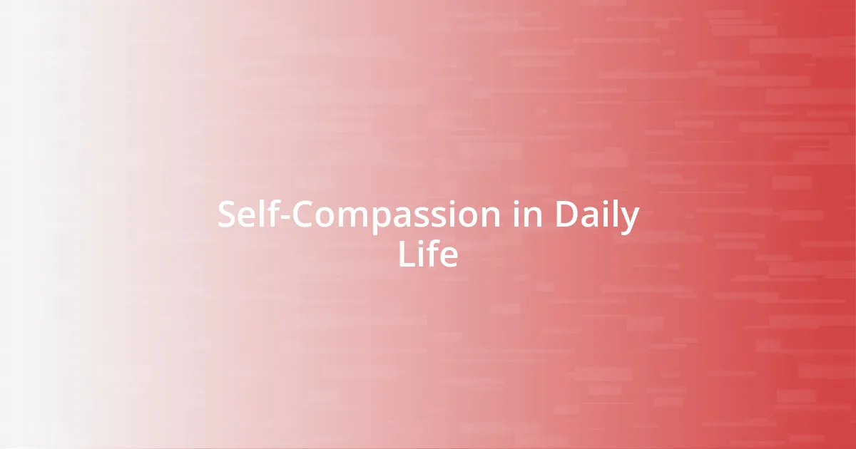 Self-Compassion in Daily Life