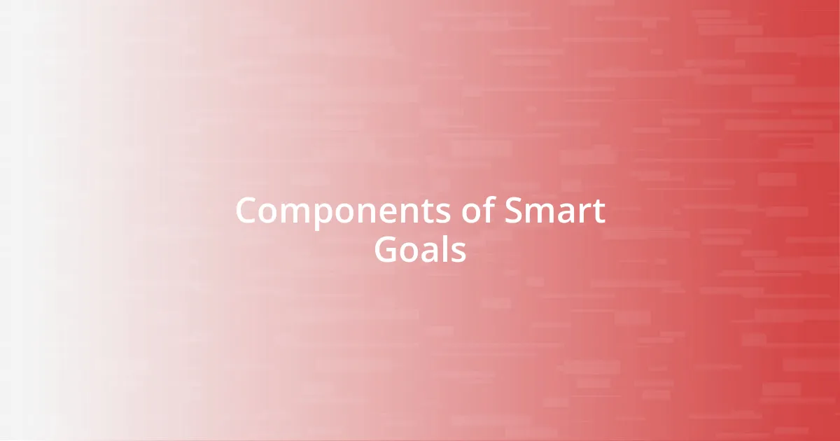 Components of Smart Goals