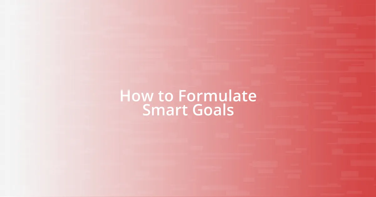 How to Formulate Smart Goals