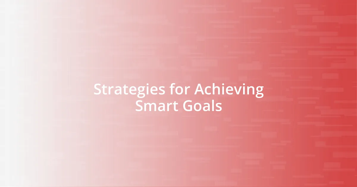 Strategies for Achieving Smart Goals